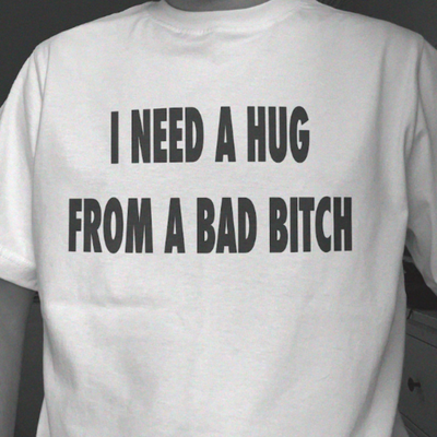 Free shipping-i need a hug from a bad bi*ch tee