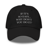 Free Shipping-IF IT'S SO EASY WHY DON'T YOU DO IT CAP - Thumbnail 1