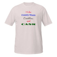 I Like Country Music Cadillacs and Cash Short-Sleeve Unisex T-Shirt Funny Tee - Thumbnail 10