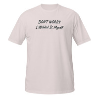 Dont Worry I Welded It Myself Short-Sleeve Unisex T-Shirt Welding Mechanic Tee - Thumbnail 12