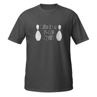 Life Is a 7-10 Split Short-Sleeve Unisex T-Shirt Bowling Bowler Funny Tee - Thumbnail 5