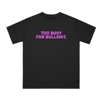 Free Shipping-TOO BUSY FOR BULLSHI* TEE - Thumbnail 2