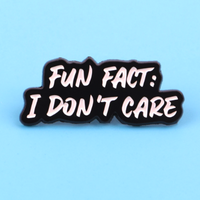 Free Shipping-FUN FACT I DON'T CARE PIN - Thumbnail 1