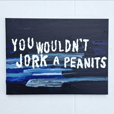 You wouldn't...