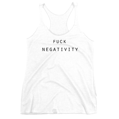 Fuck Negativity - Women's Tank