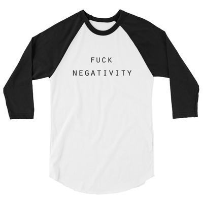 Fuck negativity - unisex raglan