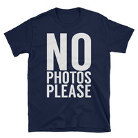 No Photos Please Unisex T-Shirt - Thumbnail 1