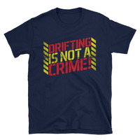 Drifting is Not A Crime Unisex T-Shirt - Thumbnail 1